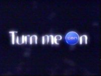 Turn Me On